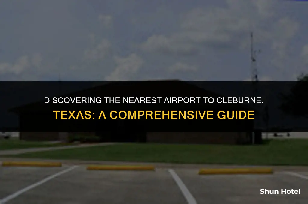 what airport is closest to cleburne tx