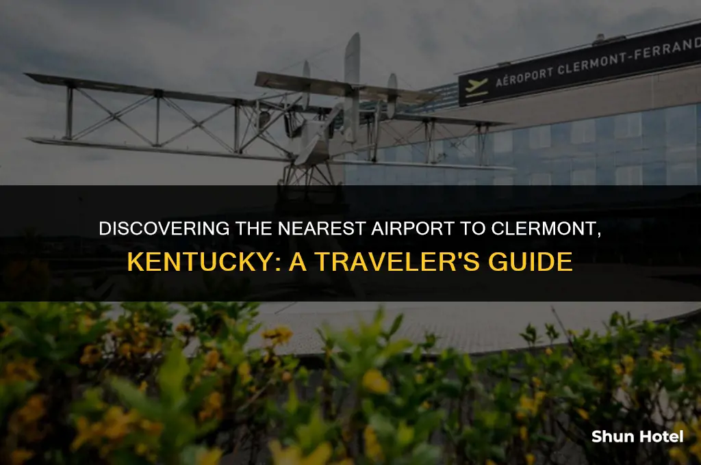 what airport is closest to clermont kentucky