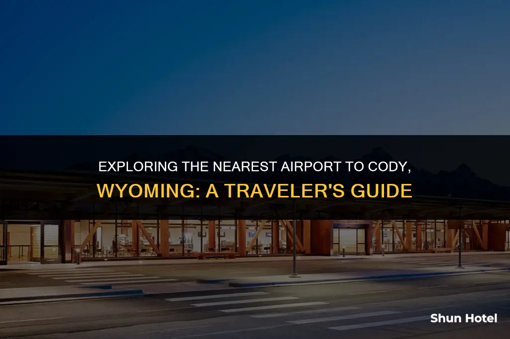 what airport is closest to cody wyoming