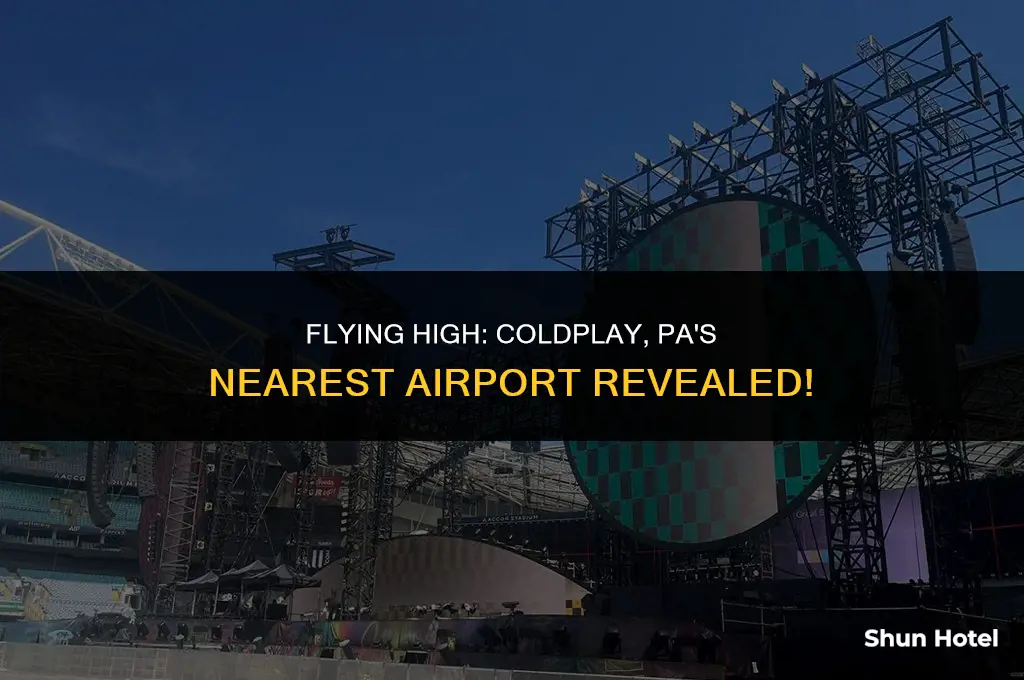 what airport is closest to coldplay pennsylvania