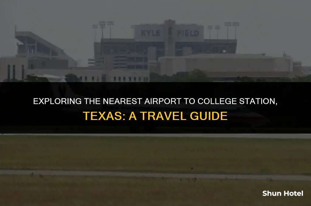 what airport is closest to college station texas