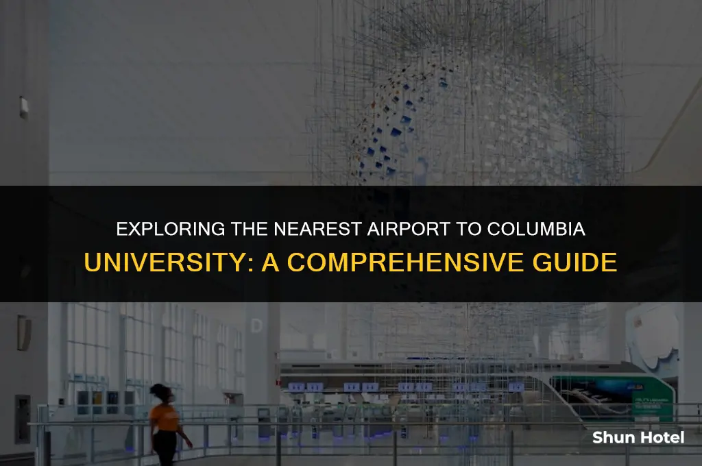 what airport is closest to columbia university