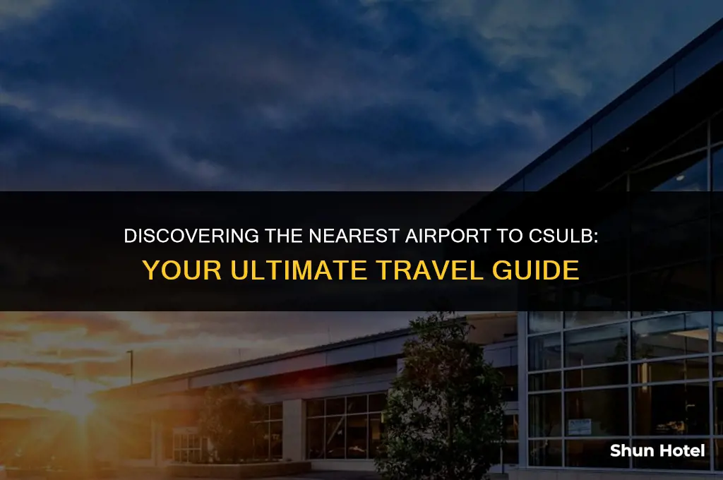 what airport is closest to csulb