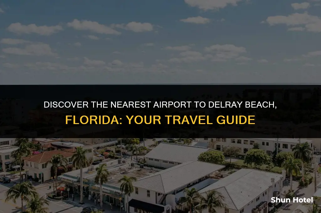 what airport is closest to delray beach fl