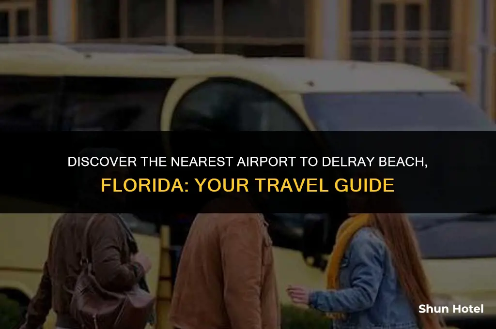 what airport is closest to delray florida