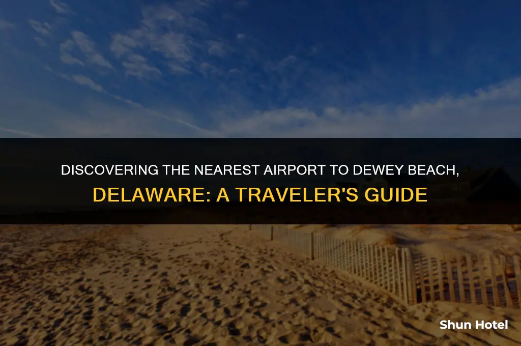 what airport is closest to dewey beach delaware