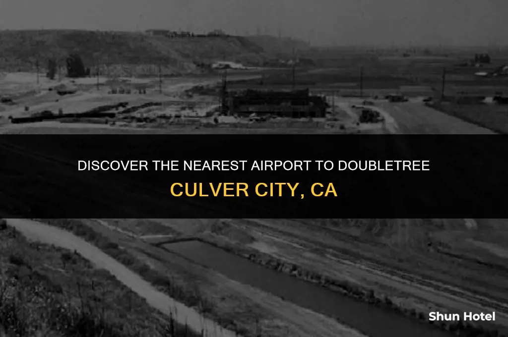 what airport is closest to doubletree culver city ca