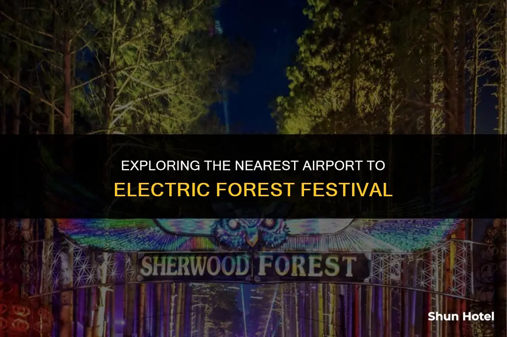 what airport is closest to electric forest