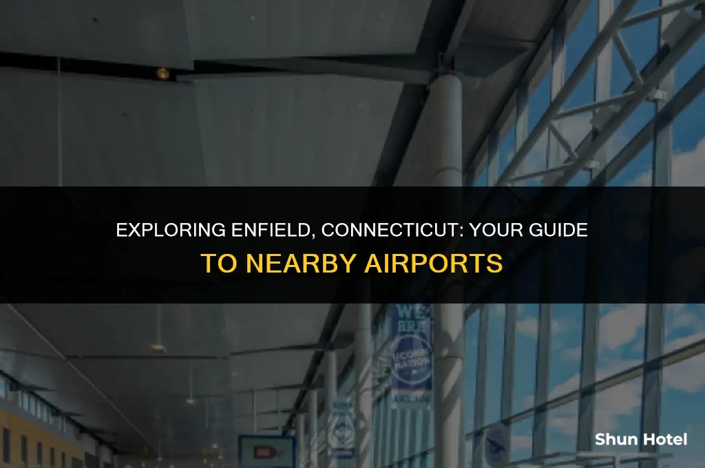 what airport is closest to enfield connecticut