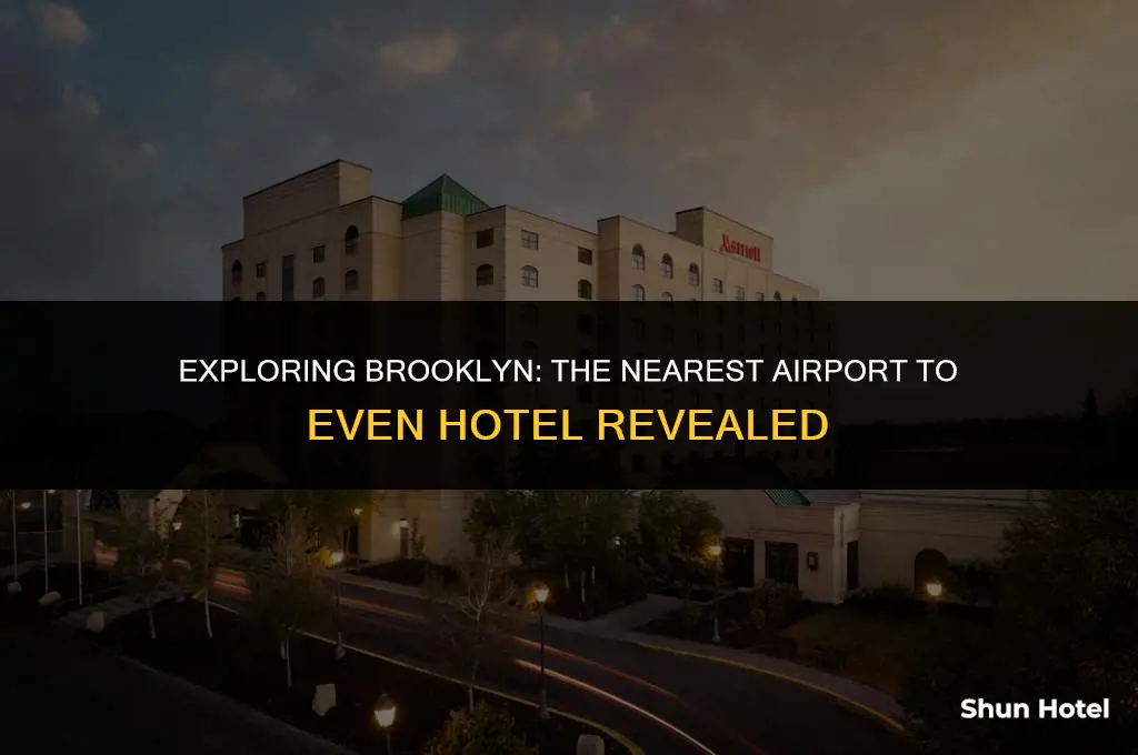 what airport is closest to even hotel brooklyn