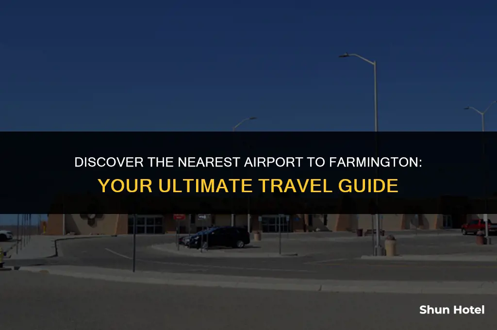 what airport is closest to farmington