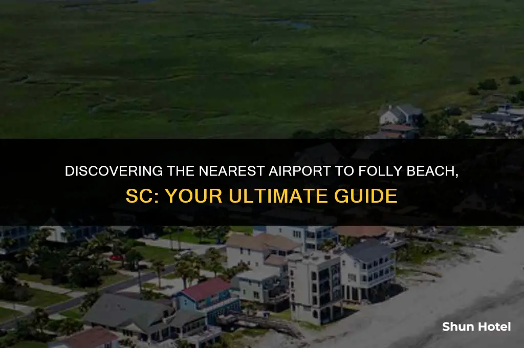 what airport is closest to folly beach sc