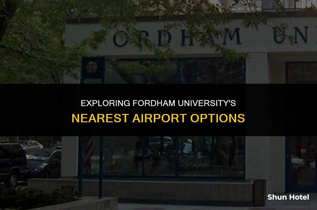 what airport is closest to fordham university