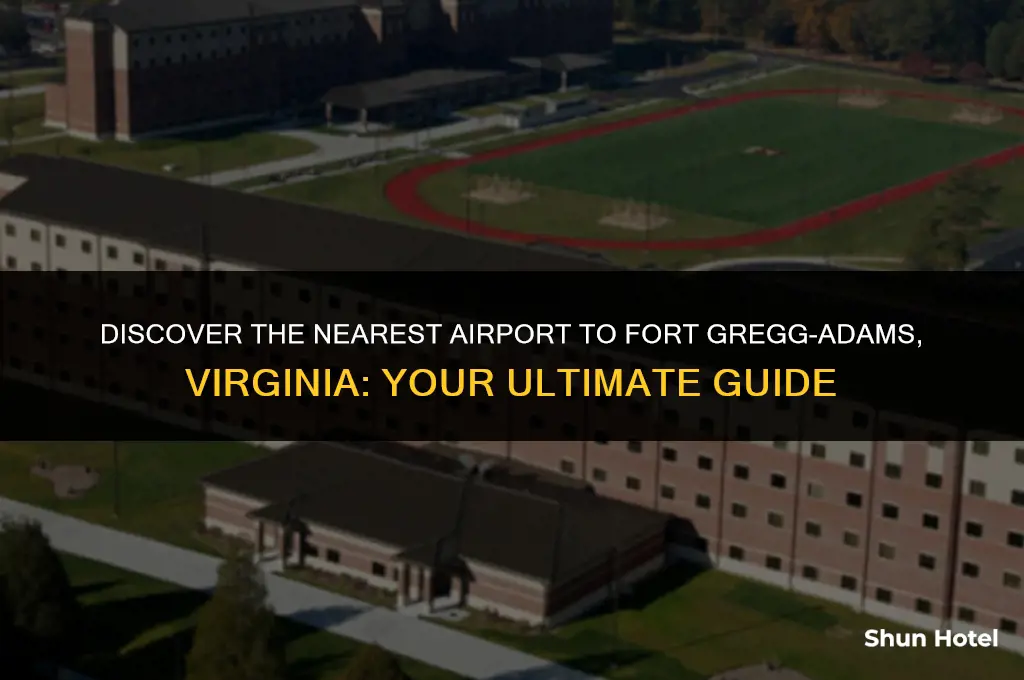 what airport is closest to fort gregg adams virginia