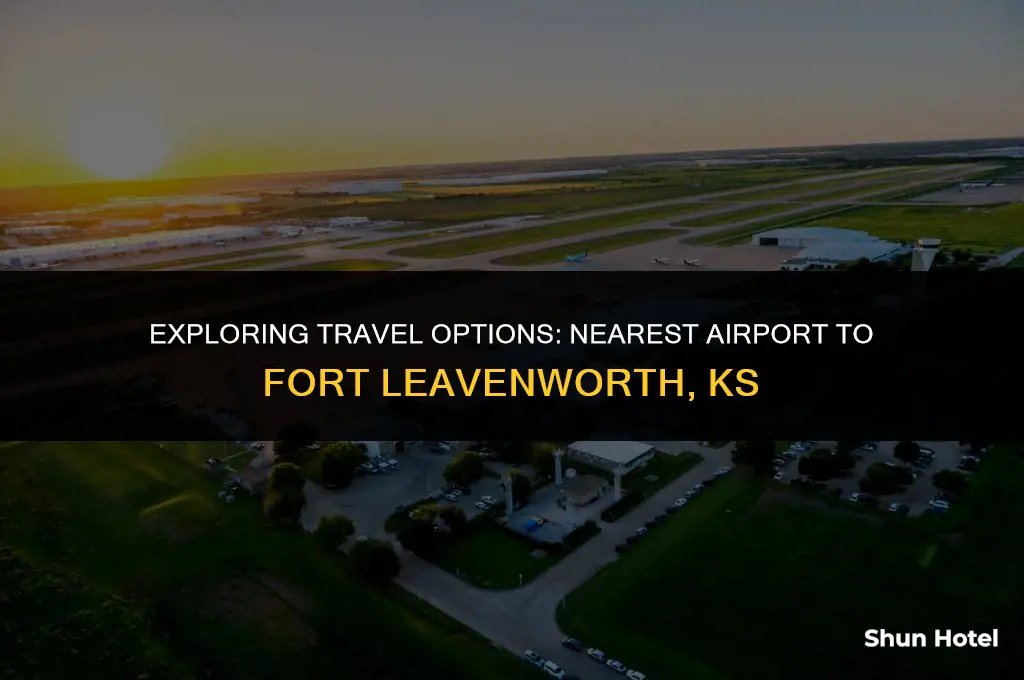 what airport is closest to fort leavenworth ks