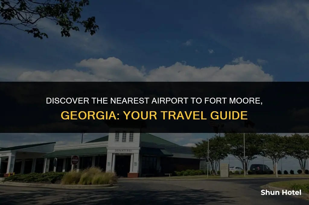 what airport is closest to fort moore georgia