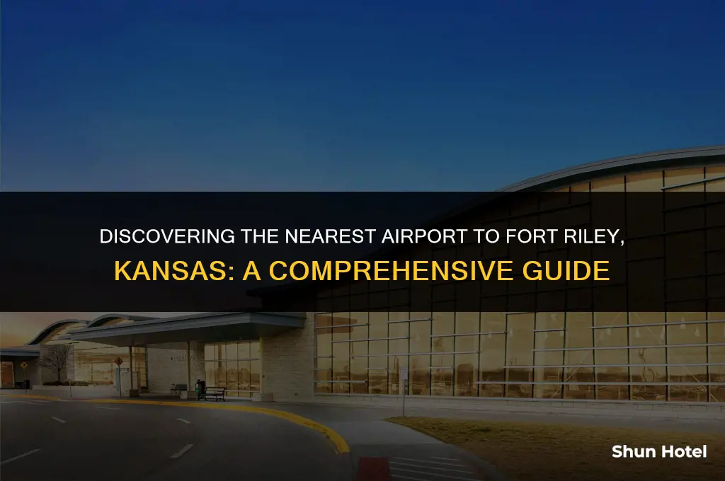 what airport is closest to fort riley kansas