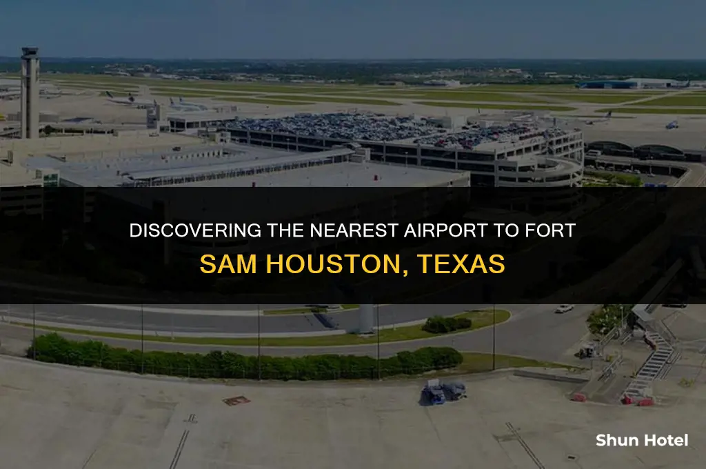what airport is closest to fort sam houston texas