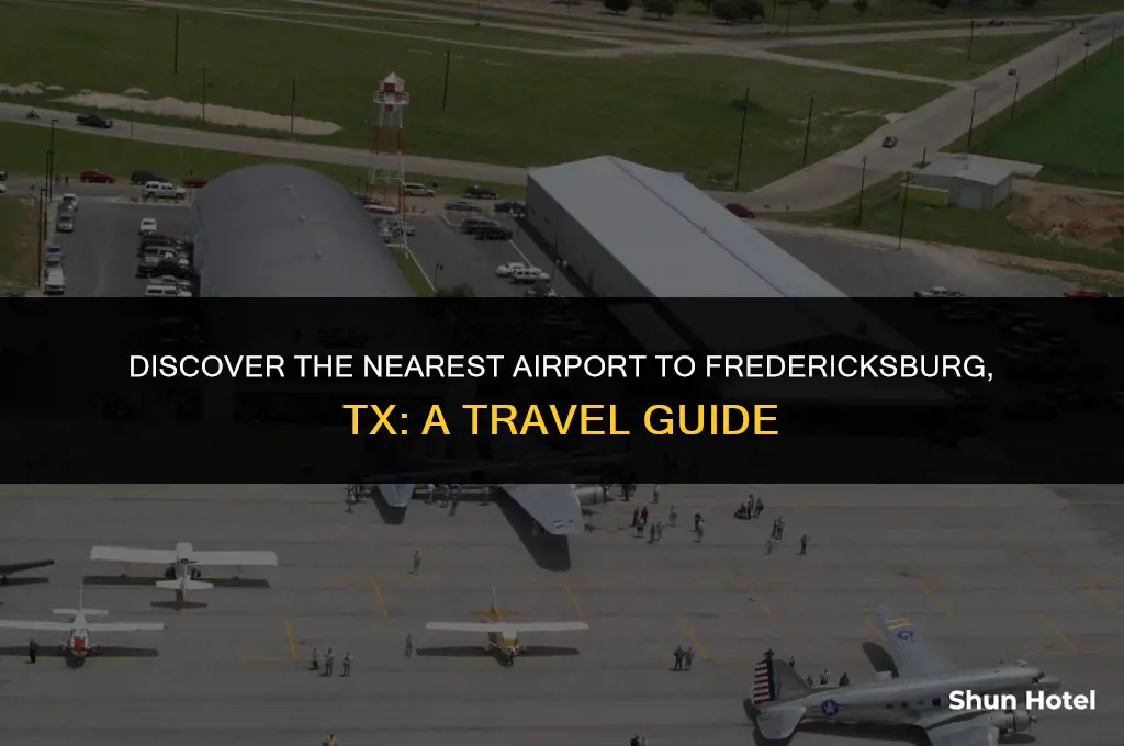 what airport is closest to fredericksburg tx