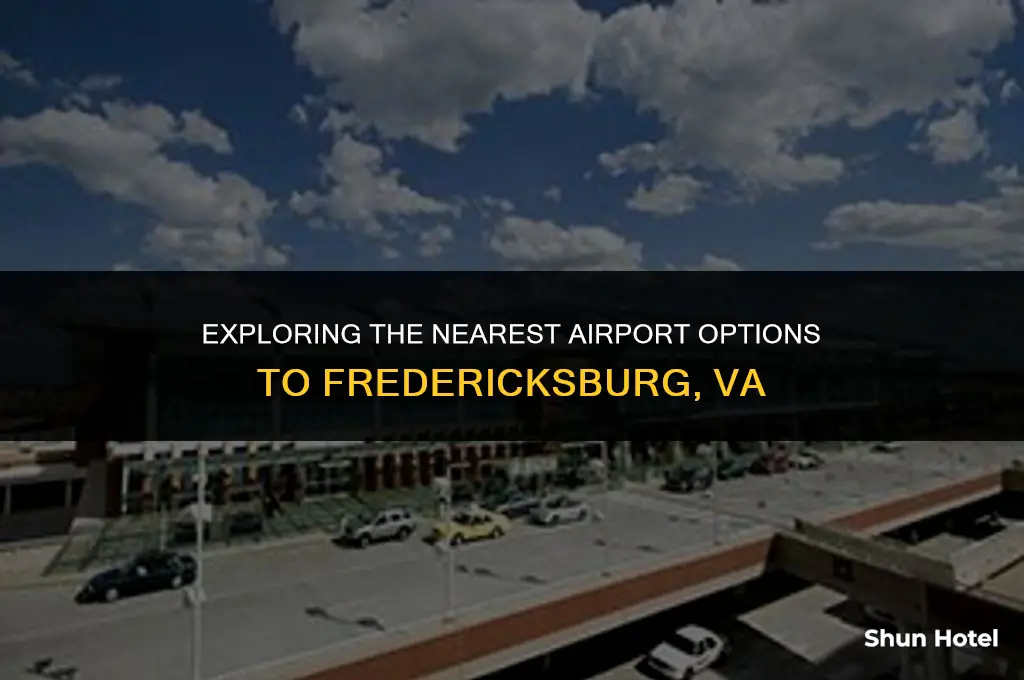 what airport is closest to fredericksburg va