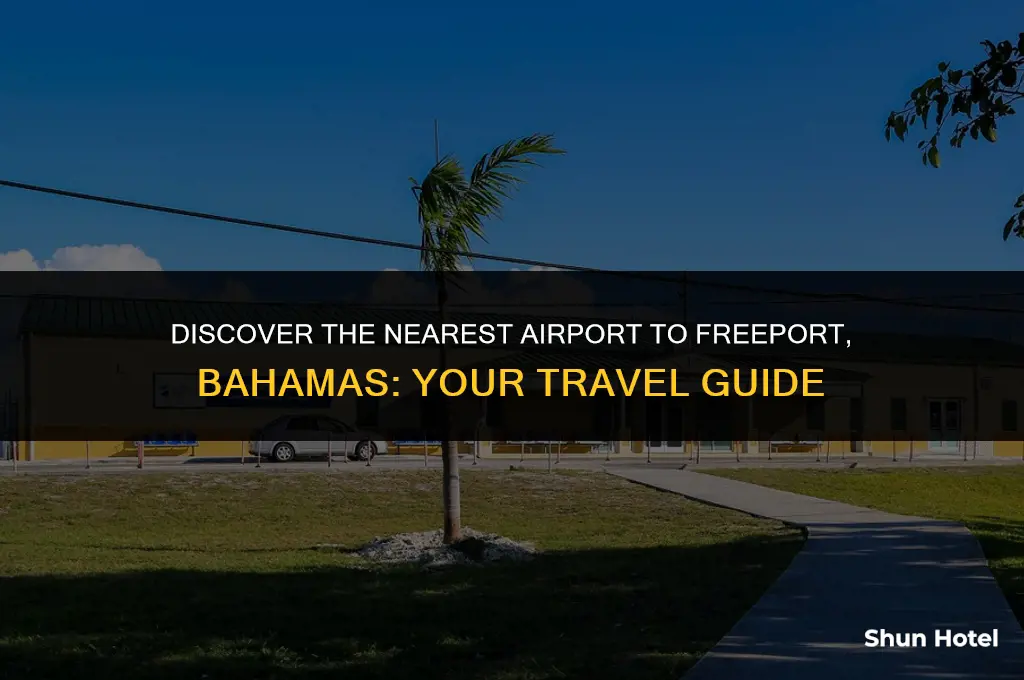 what airport is closest to freeport bahamas