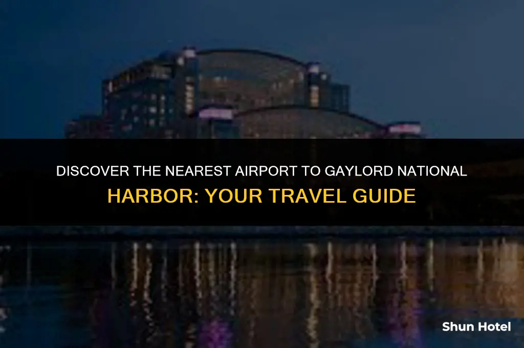 what airport is closest to gaylord national harbor