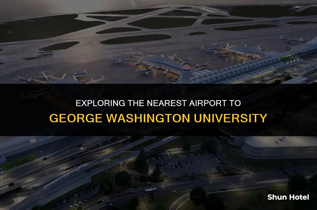 what airport is closest to george washington university