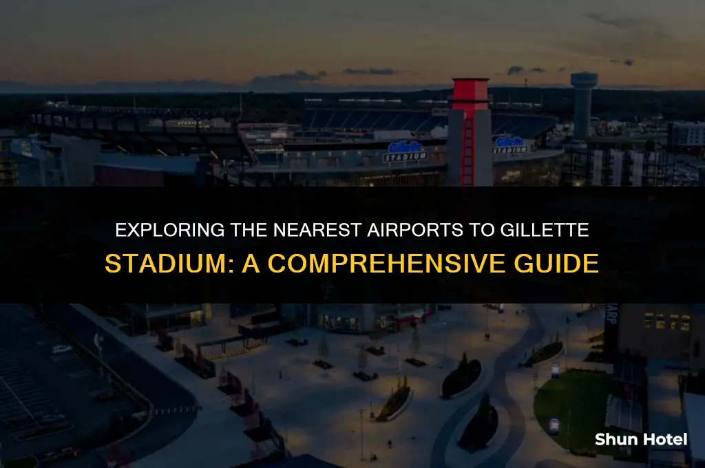 what airport is closest to gillette stadium