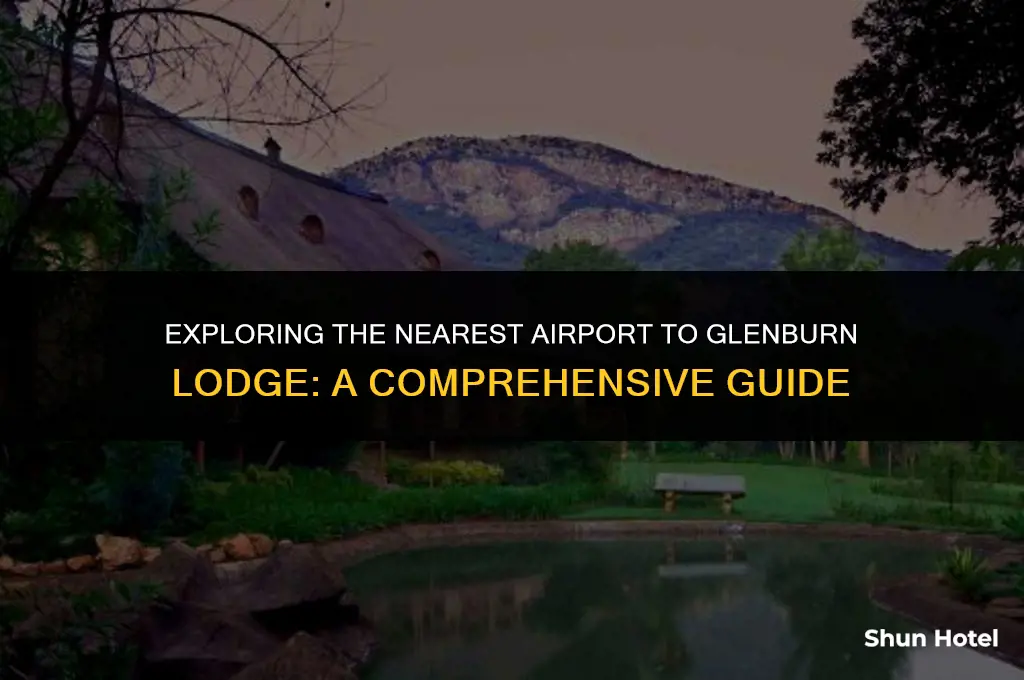 what airport is closest to glenburn lodge