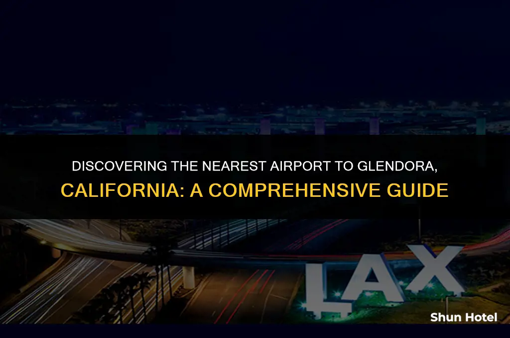 what airport is closest to glendora ca