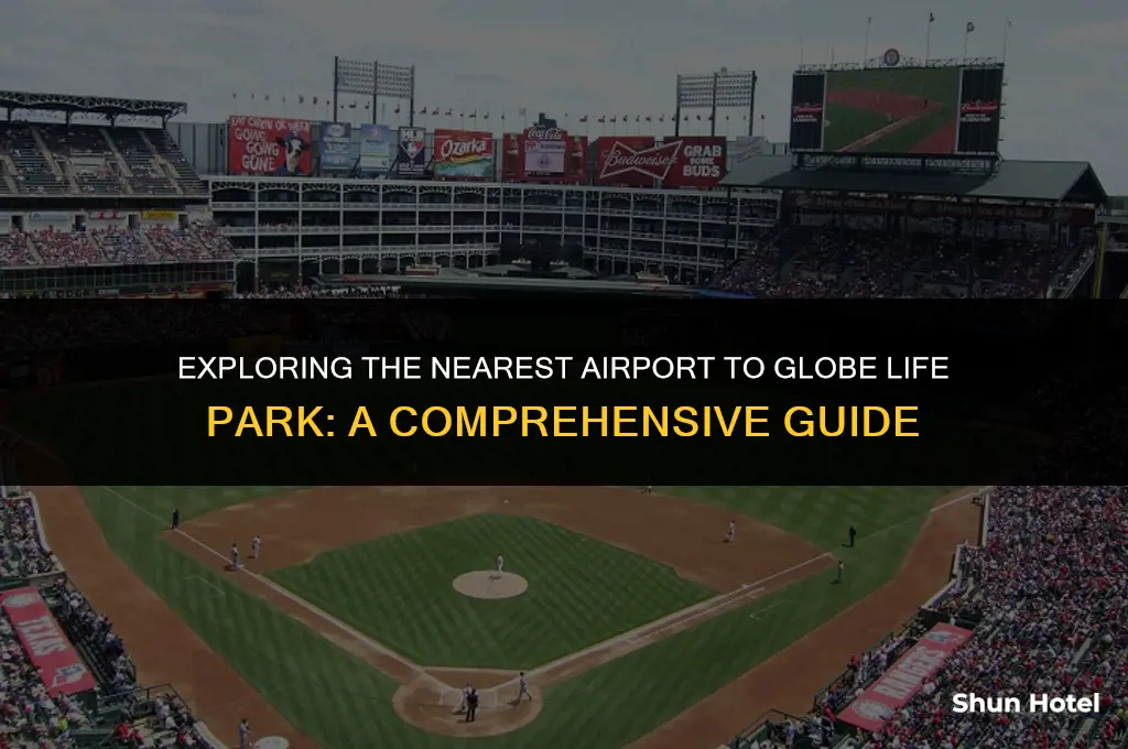 what airport is closest to globe life park