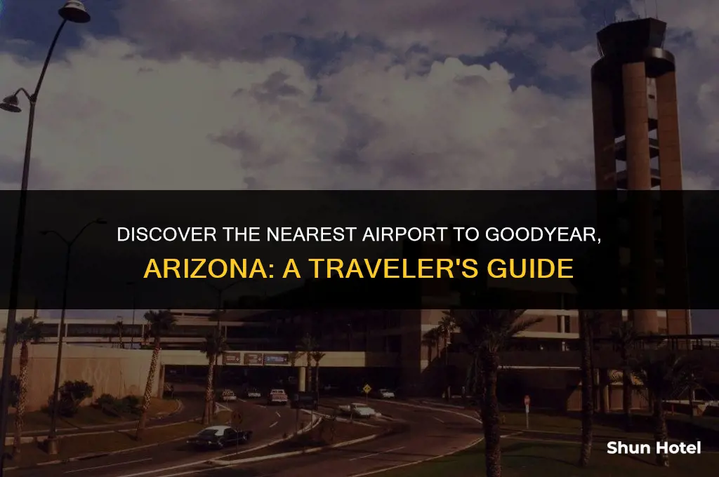 what airport is closest to goodyear arizona