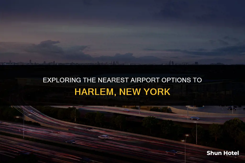 what airport is closest to harlem ny