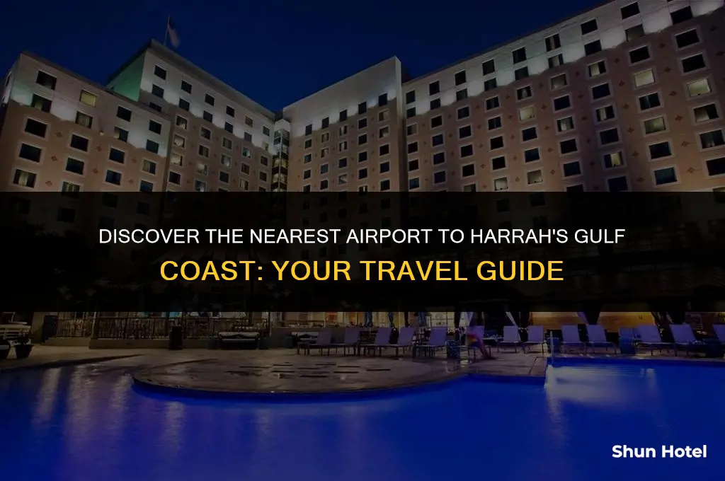what airport is closest to harrah gilf coast