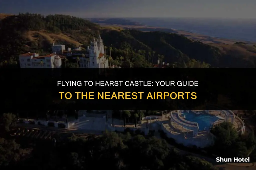 what airport is closest to hearst castle