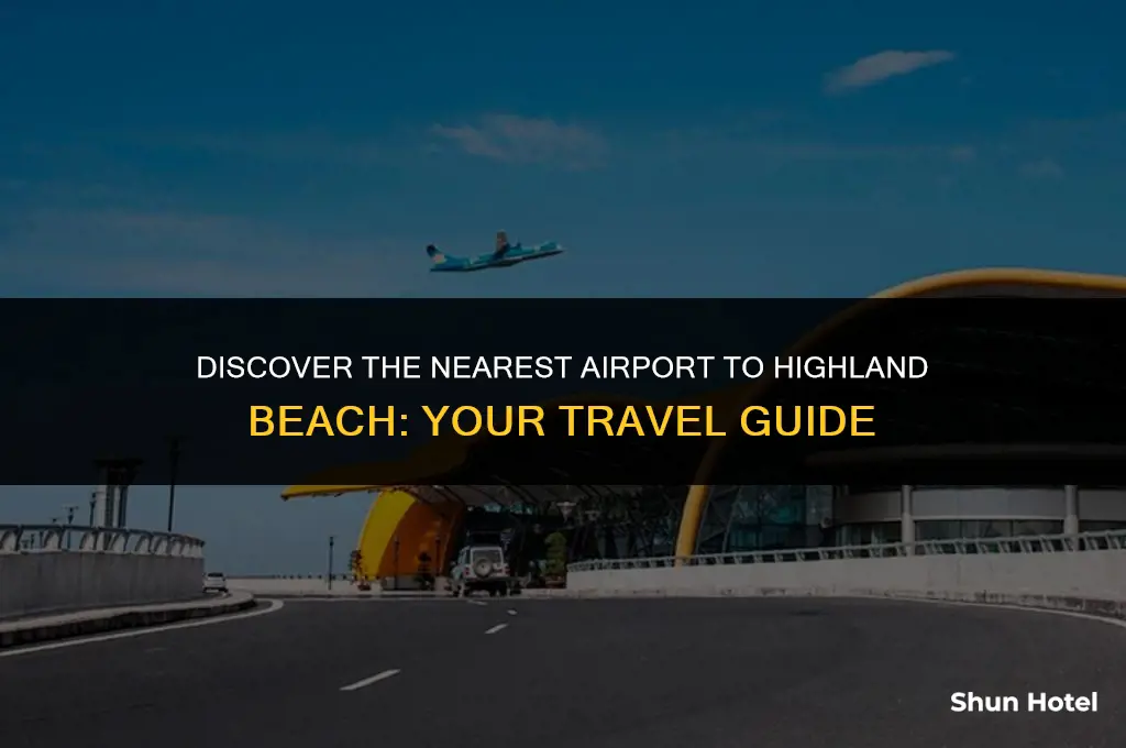what airport is closest to highland beach