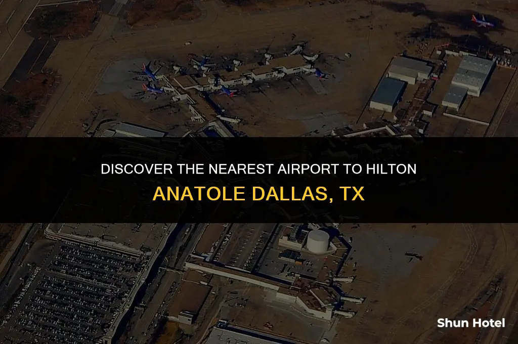 what airport is closest to hilton anatole dallas tx