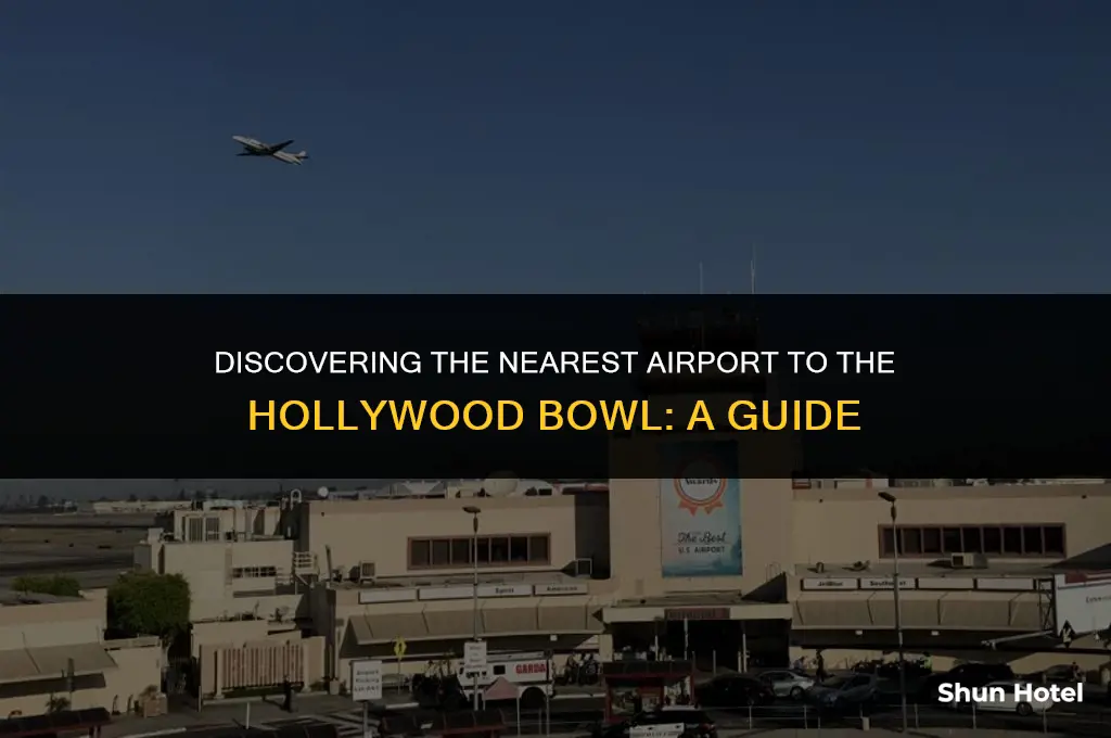 what airport is closest to hollywood bowl