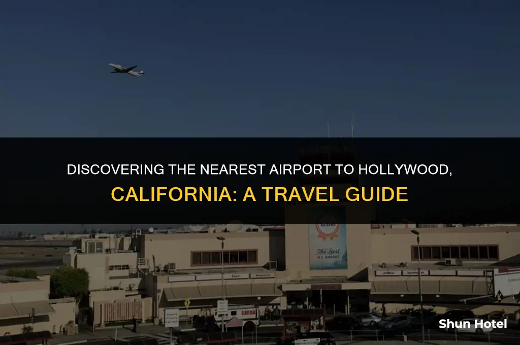 what airport is closest to hollywood california