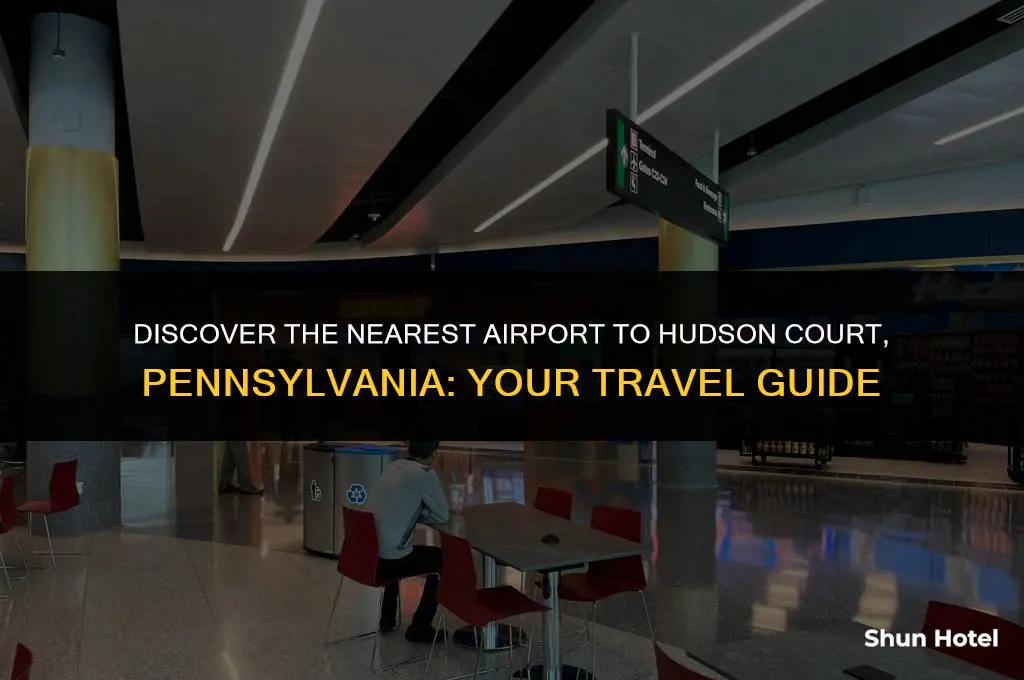 what airport is closest to hudson court in pennsylvania