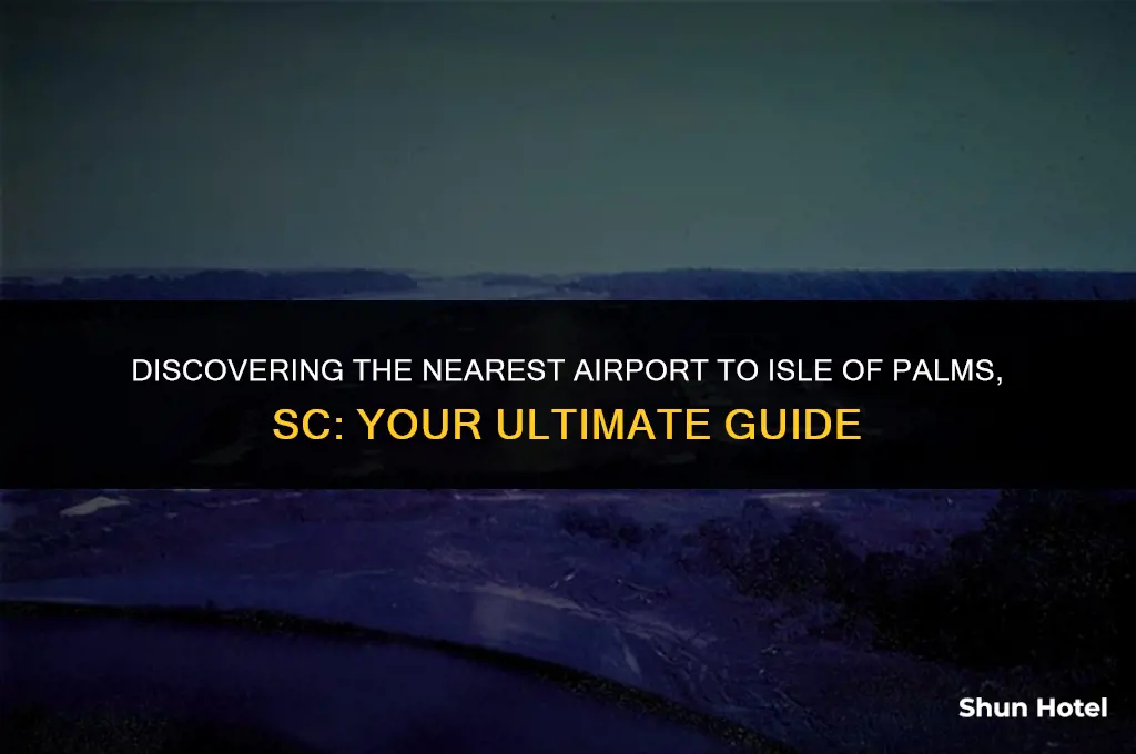 what airport is closest to isle of palms sc