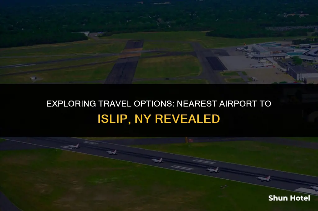 what airport is closest to islip ny