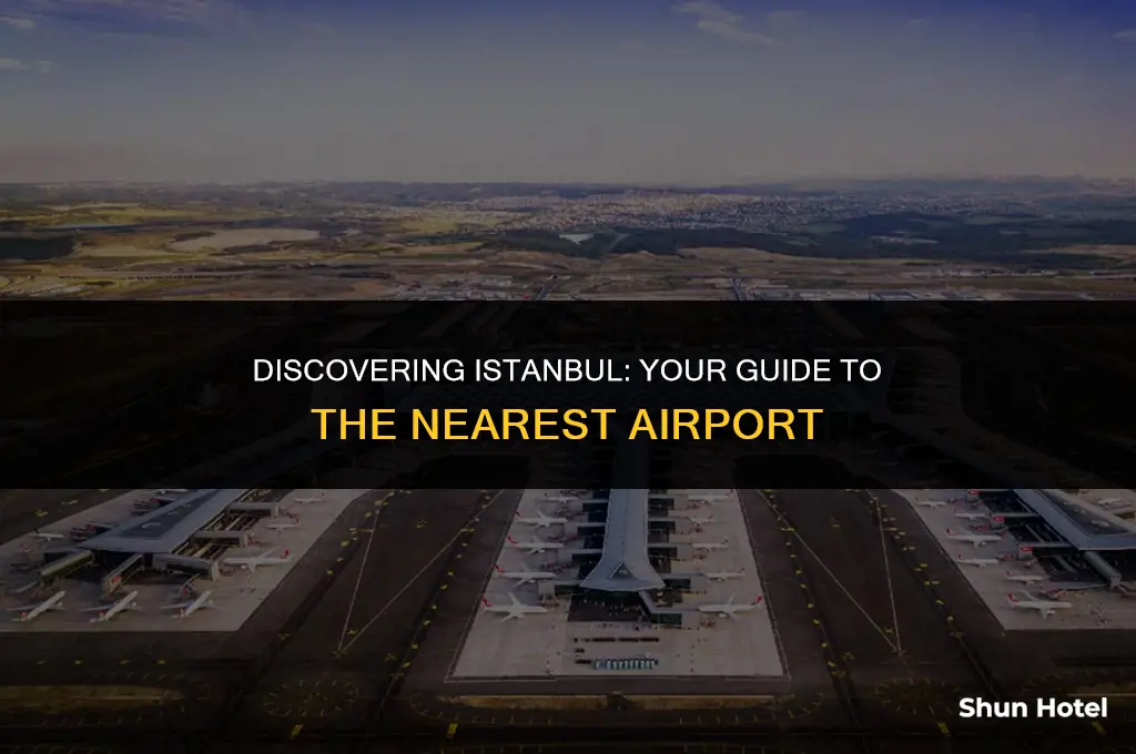 what airport is closest to istanbul