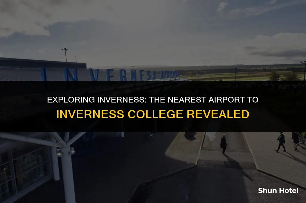 what airport is closest to iverness colelge