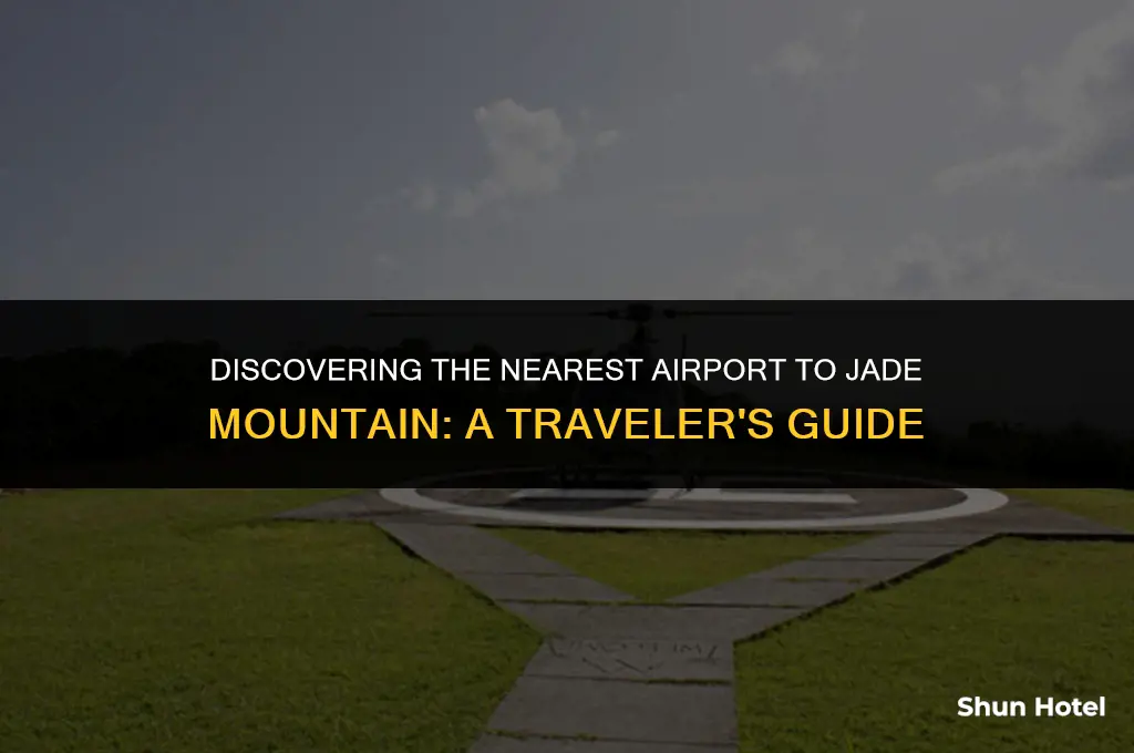 what airport is closest to jade mountain