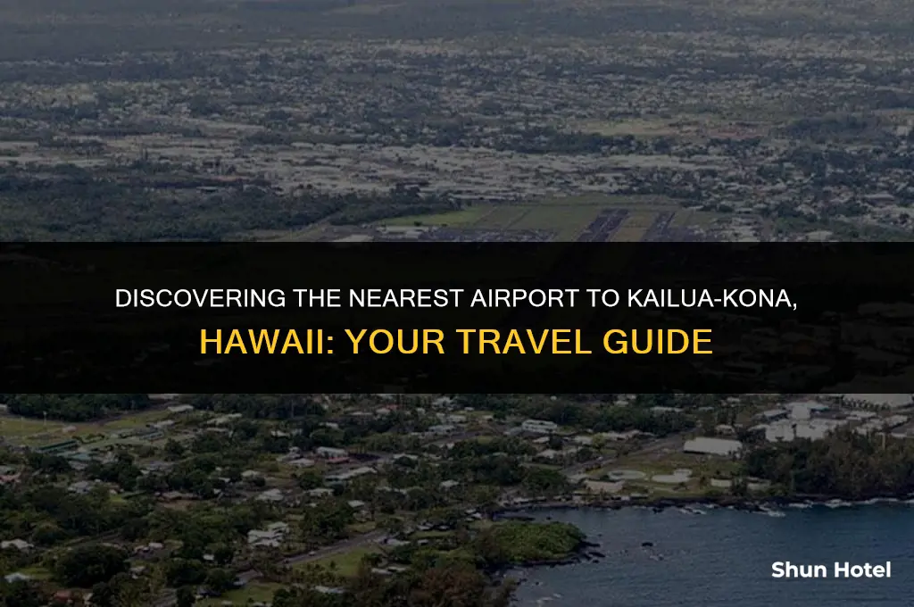 what airport is closest to kailua kona hawaii
