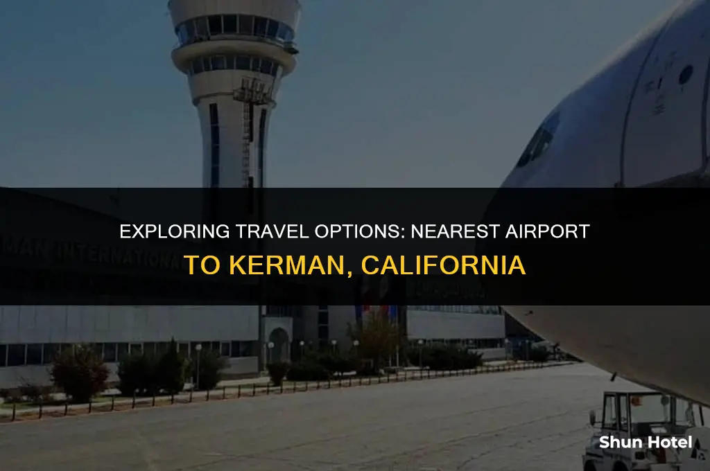 what airport is closest to kerman california