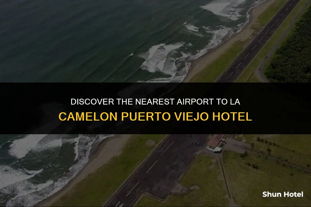 what airport is closest to la camelon puerto viejo hotel