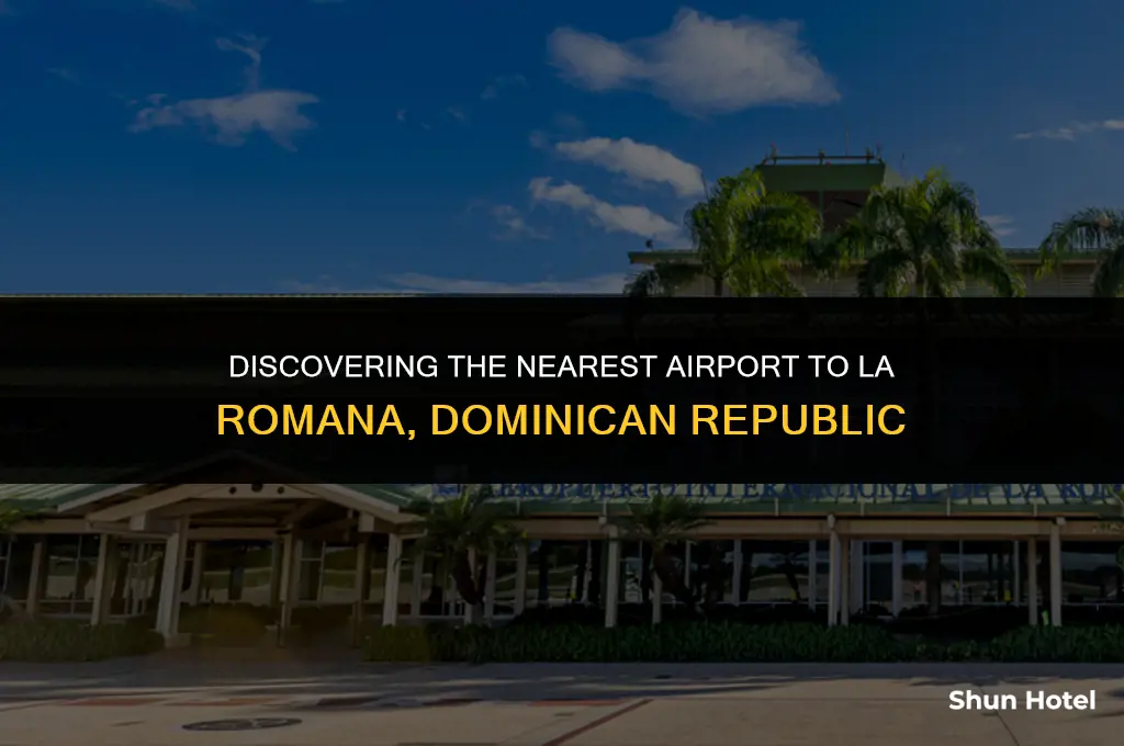 what airport is closest to la romana dominican republic