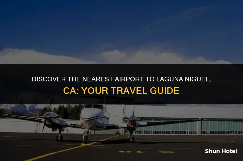 what airport is closest to laguna niguel ca